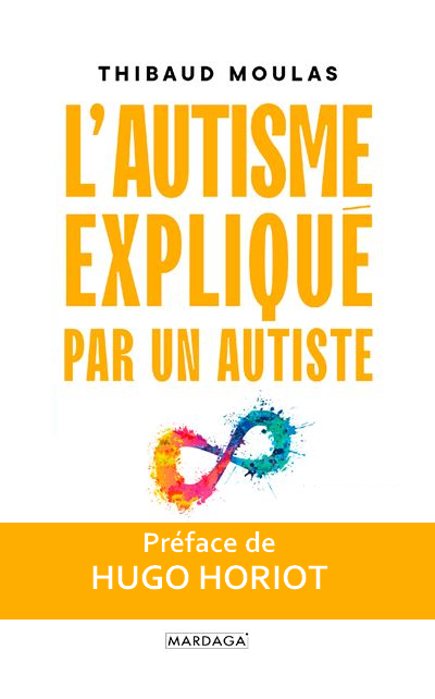 L'autisme expliqué par un autiste, de Thibaud Moulas